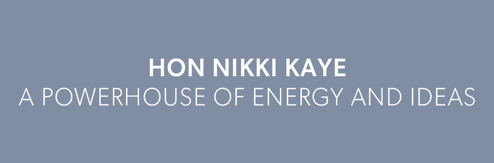 Hon Nikki Kaye – a powerhouse of energy and ideas